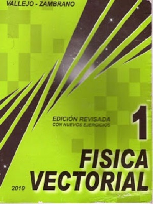 Física Vectorial -  Vallejo - Zambrano - Primera Edicion